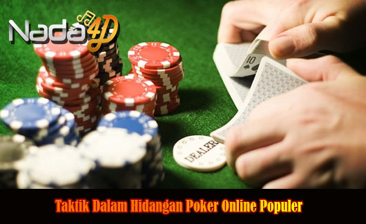 Taktik Dalam Hidangan Poker Online Populer