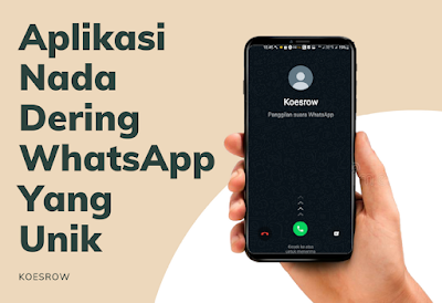 Aplikasi Nada Dering Whatsapp Unik Android, Berikut Link Downloadnya!