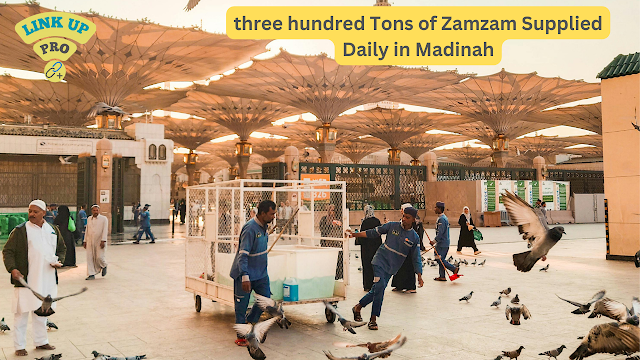three hundred Tons of Zamzam Supplied Daily in Madinah