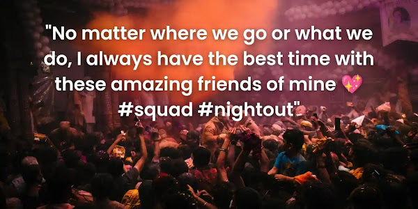 51+ Night out party with friends captions for instagram