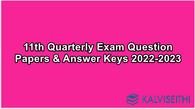 11th / +1 / Plus One - Quarterly Exam Question Papers and Answer Keys 2022-2023