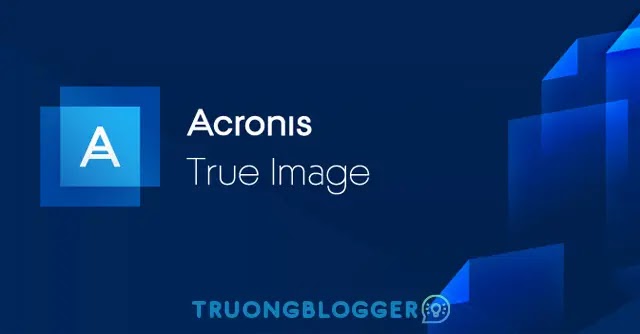 Hướng dẫn tạo Ghost Windows (UEFI) với Acronis True Image