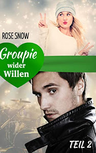 Groupie wider Willen 2: Liebesroman