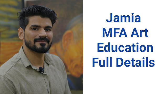 Love Kumar Soni,MFA Art Education Entrance test Syllabus For Jamia,jamia mfa entrance,jamia mfa art education,jamia mfa test syllabus,jmi