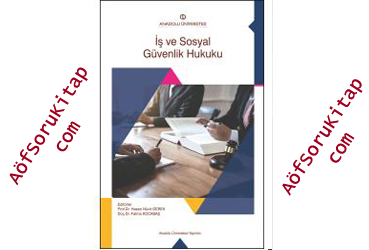 Aöf, İş ve Sosyal Güvenlik Hukuku, Aöf İşletme, Aöf İşletme Ders Kitapları, İş ve Sosyal Güvenlik Hukuku pdf indir, aöf İş ve Sosyal Güvenlik Hukuku pdf indir, ata İş ve Sosyal Güvenlik Hukuku ders kitabını indir, İş ve Sosyal Güvenlik Hukuku ders kitabı satın alma, aöf işletme ders kitapları indir, aöf işlet 1 2 3 4 sınıf ders kitapları