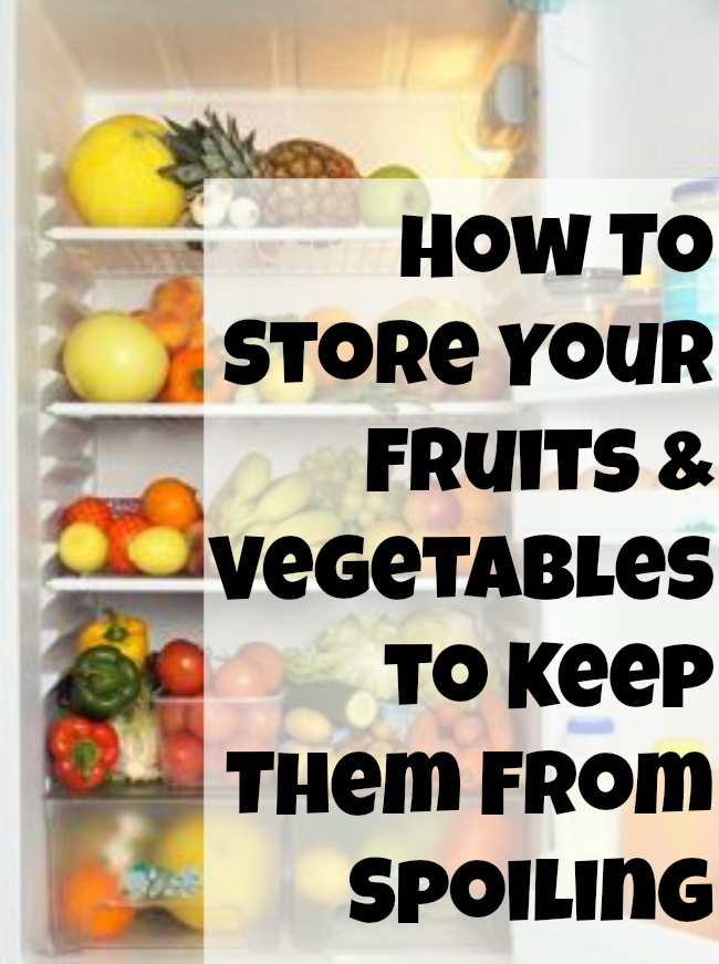 How To Store Fruits and Vegetables to Keep them From Spoiling ...