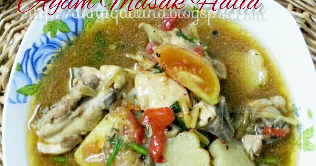 Annaqawina.blogspot.com : AYAM MASAK HALIA