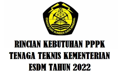 Rincian Formasi ASN PPPK Tenaga Teknis Kementerian Energi dan Sumber Daya Mineral Tahun 2022