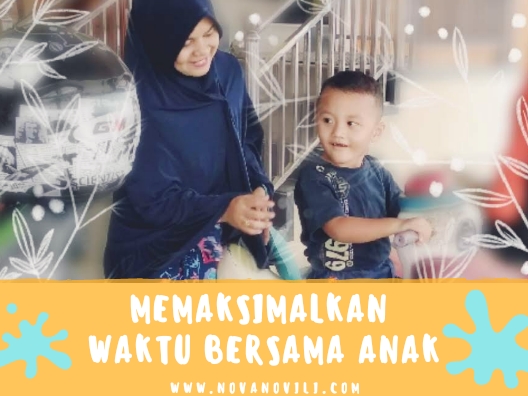 Memaksimalkan Waktu Bersama Anak