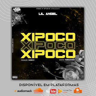 Lil Angel - Xipoco [DOWNLOAD MP3]