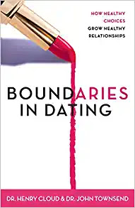 Boundaries in Dating by Henry Cloud and John Townsend