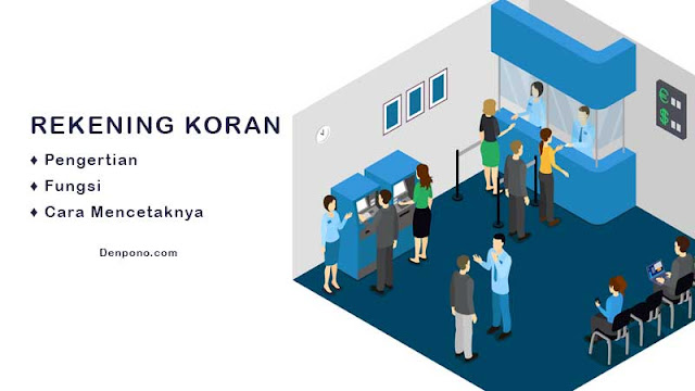Rekening Koran : Pengertian, Fungsi dan Cara Mencetaknya ...
