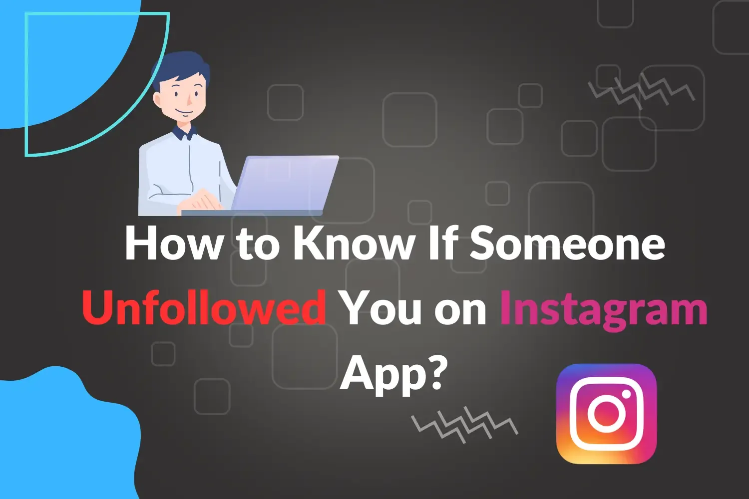 How to Know If Someone Unfollowed You on Instagram App?