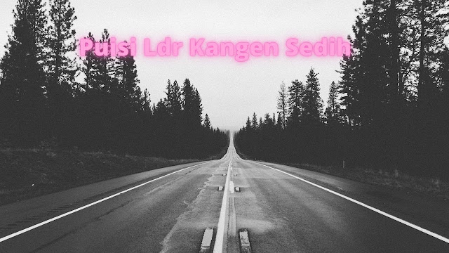 Puisi Ldr Kangen Sedih