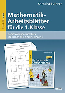 Mathematik-Arbeitsblätter für die 1. Klasse: Kopiervorlagen zum Buch »So lernen alle Kinder rechnen«