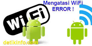 Cara mengatasi WiFi Error HP Android