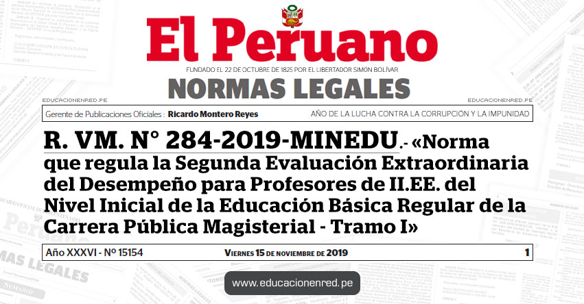 R. VM. N° 284-2019-MINEDU - Aprueban la Norma Técnica denominada «Norma que regula la Segunda Evaluación Extraordinaria del Desempeño para Profesores de Instituciones Educativas del Nivel Inicial de la Educación Básica Regular de la Carrera Pública Magisterial - Tramo I»