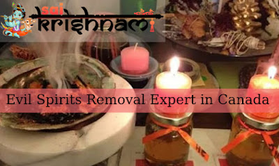 Evil Spirits Removal Expert in Canada