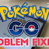 Fix ! Masalah Pokemon Go Terselesaikan !