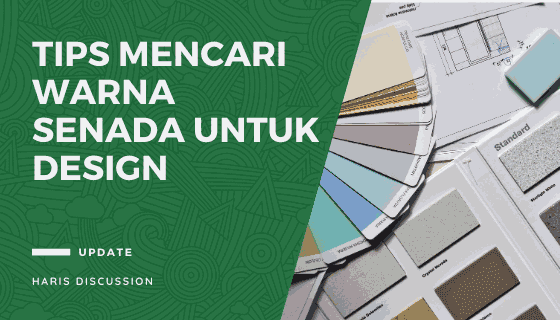 Tips Mencari Warna Senada Untuk Design