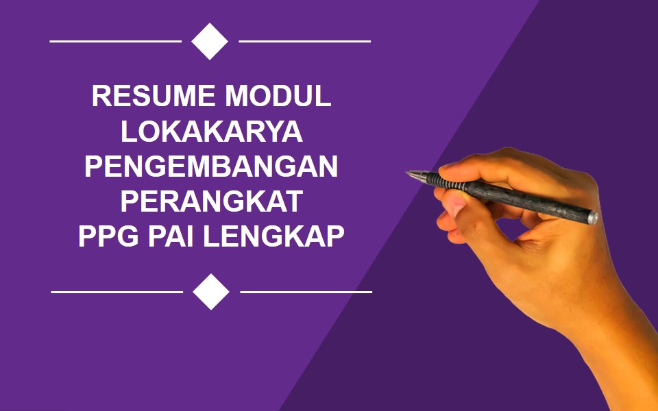 Resume Modul Lokakarya Pengembangan Perangkat PPG PAI Lengkap 13 KB