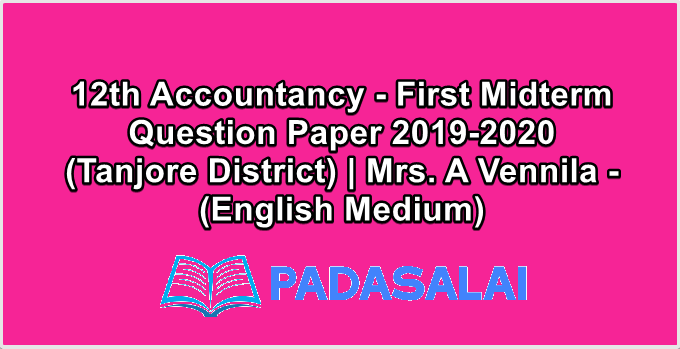 12th Accountancy - First Midterm Question Paper 2019-2020 (Tanjore District) | Mrs. A Vennila - (English Medium)