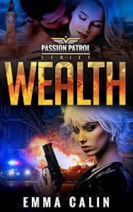Wealth: A Passion Patrol Novel - Police Detective Fiction Books With a Strong Female Protagonist Romance (Seduction) (English Edition)