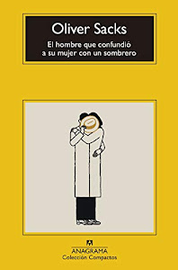 El hombre que confundió a su mujer con un sombrero (Compactos nº 482) (Spanish Edition)