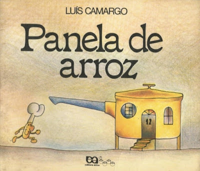 Panela de arroz | Luís Camargo | Editora: Ática | Coleção: Lagarta Pintada | 1980 - 2006 |
