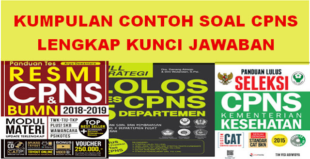 KUMPULAN SOAL CPNS LENGKAP DENGAN KUNCI JAWABAN