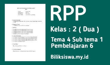 RPP Kelas 2 Tema 4 Subtema 1 Pembelajaran 6 ( Lengkap )