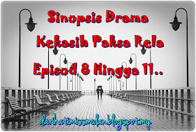 Drama Kekasih Paksa Rela, Slot Akasia, TV3, Drama Kekasih Paksa Rela Episod 8 Hingga Episod 11, Sinopsis Drama Kekasih Paksa Rela Episod hingga Episod 11, Cinta, Perkahwinan, Poligami, Rangkuman Sinopsis Episod 8 Hingga 11, Pelakon Drama Kekasih Paksa Rela, Remy Ishak, Ain Edruce, Intan Najuwa, Dayang Areeda, Afzan Rahman, Emelda Rosemila, Fizz Fairuz, Fatin Afeefa, Episod 8 Hingga 11,