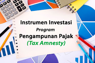 Instrumen Investasi Pengampunan Pajak (Tax Amnesty)