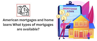 American mortgages and home loans What types of mortgages are available?  Mortgages in the USA: What types of mortgages are available?  How mortgages work in USA? What do you need to get a mortgage in USA? How to mortgage property in usa? Can a tourist get a mortgage in USA?accountingmama