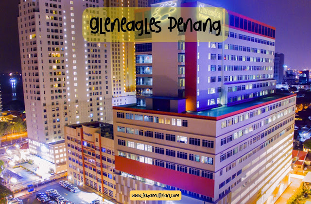 Gleneagles Penang Rumah Sakit Kanker Terbaik di Penang