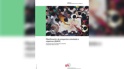 Planificación de proyectos orientada a objetivos ZOPP. Orientaciones para la planificación de proyectos y programas nuevos y en curso - Stefan Helming y Michael Göbel [PDF] 