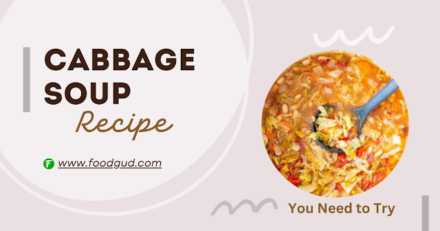 Perfect Cabbage Soup Recipe - A Culinary Delight