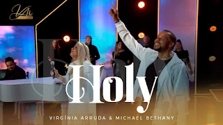 Holy - Virginia Arruda & Michael Bethany
