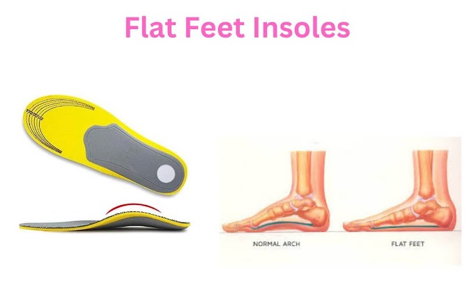 Finding Comfort and Support: Exploring the Benefits of Flat Feet Insoles