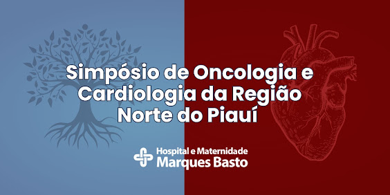 Inscrições abertas para I Simpósio de Oncologia e Cardiologia do Norte do Estado do Piauí
