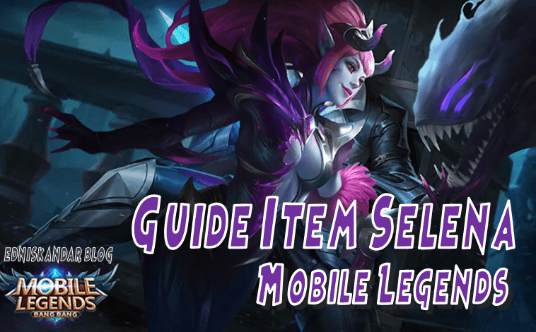 Guide Item Selena  Mobile  Legends  Mage Jadi Jadian 