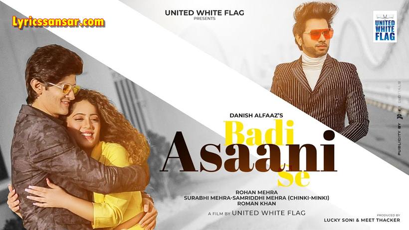 Badi Asaani Se Lyrics, Danish Alfaaz, Chinki-Minki, Latest Hindi Song 2020