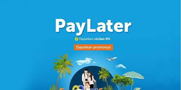 Traveloka PayLater, Solusi Efektif untuk Perjalanan Mendadak