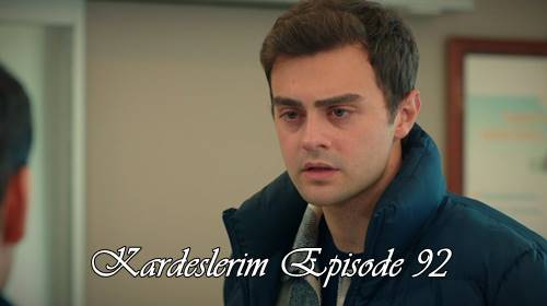 episode 92 kardeslerim