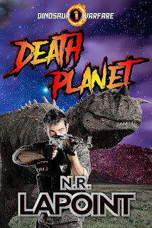 Dinosaur Warfare 1 Death Planet - NR LaPoint
