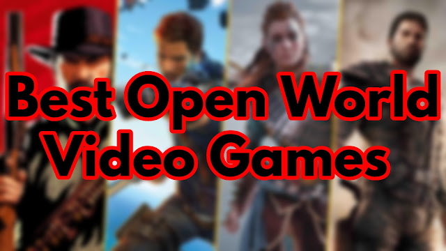 Best Open World Video Games of All Time - Most Popular Titles