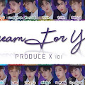 Lirik Lagu Dream For You Produce X 101