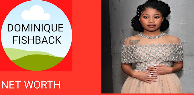 Dominique Fishback Net Worth