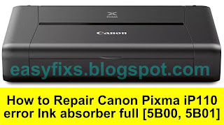 How to Repair Canon Pixma iP110 error Ink absorber full [5B00, 5B01]