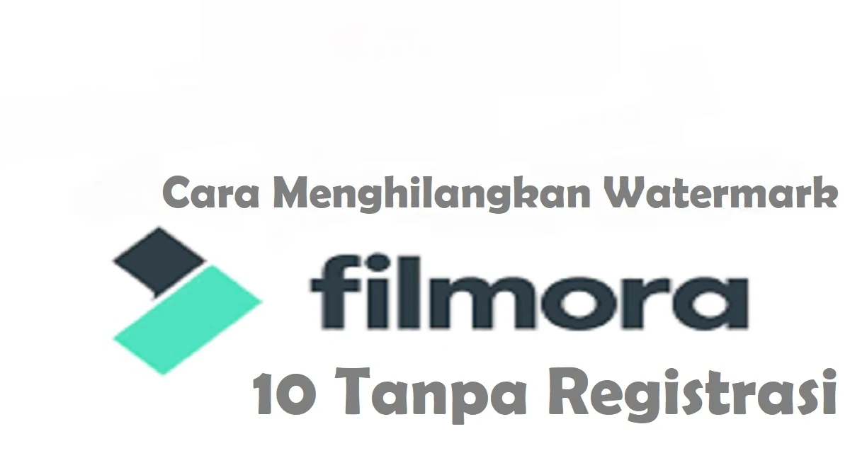 Cara Menghilangkan Watermark Filmora 10 Tanpa Registrasi